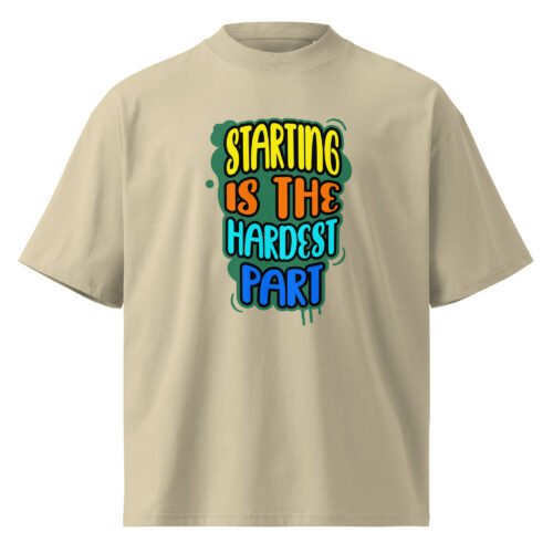 Starting Is The Hardest Part — Oversized Tee
